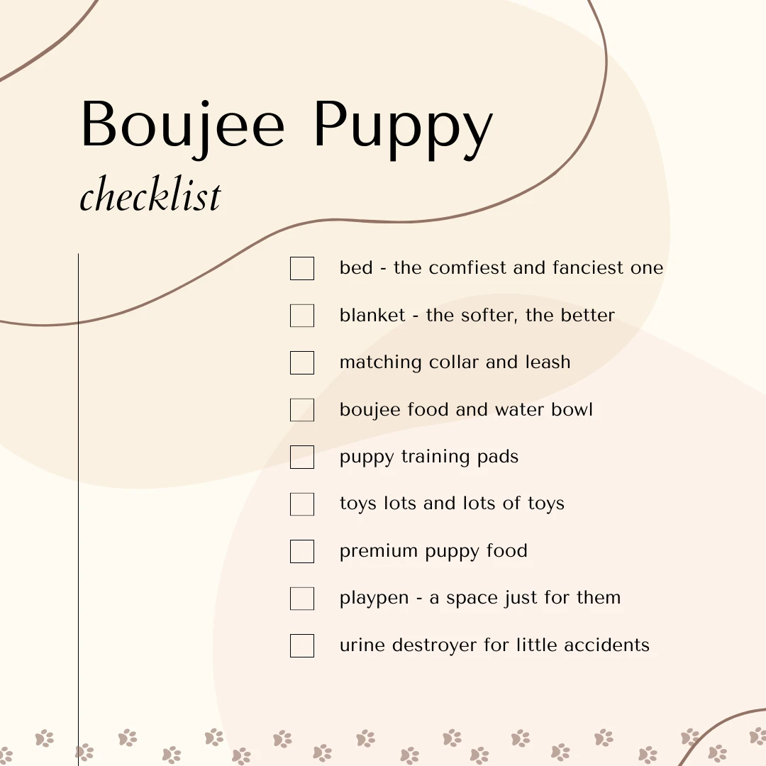 Boujee Puppy Checklist